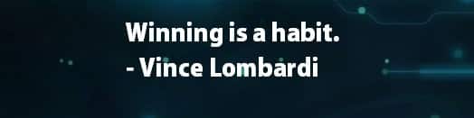 Winning is a habit, become a winner in life, vince lombardi quote