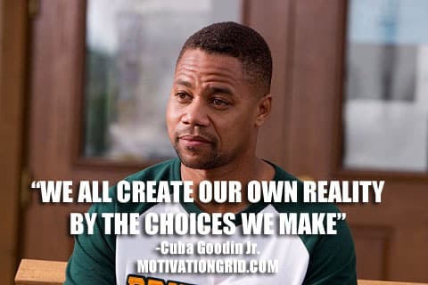 Cuba Gooding Jr, Inspirational Celebrity Quote