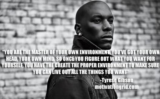 Tyrese Gibson ,Inspirational Celebrity Quotes