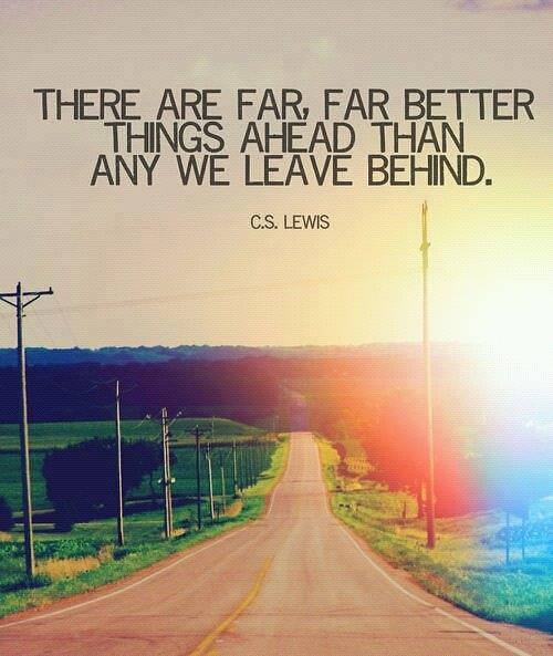 There are far far better things ahead than any we leave behind, motivational quotes, motivational image quotes, motivational picture quote, motivational image, motivation picture quote, motivation image, inspirational images,