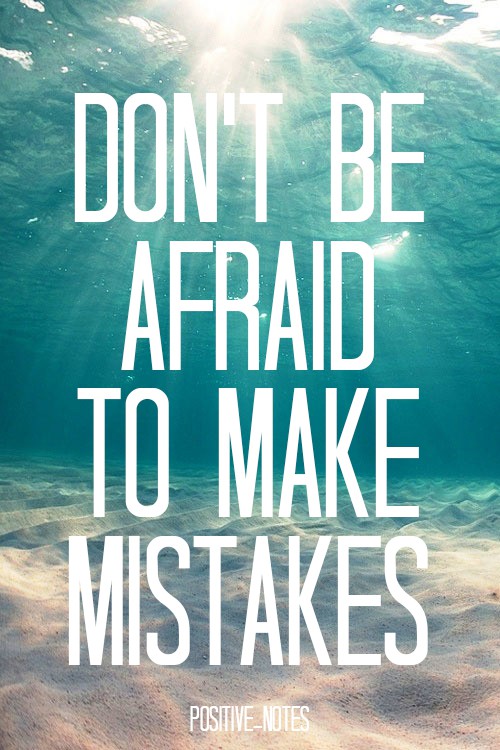 motivational quotes, motivational image quotes, motivational picture quote, motivational image, motivation picture quote, motivation image, inspirational images, don't be afraid to make mistakes