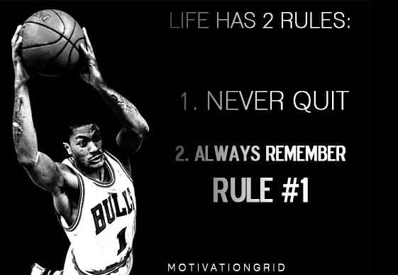 derrick rose, quote, inspirational images, image, inspiring, motivational, aspiration, life has 2 rules, pump up, never quit, never give up