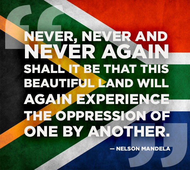 never never and never again shall it be that this beautiful land will again experience the oppression of one by another, nelson mandela quotes