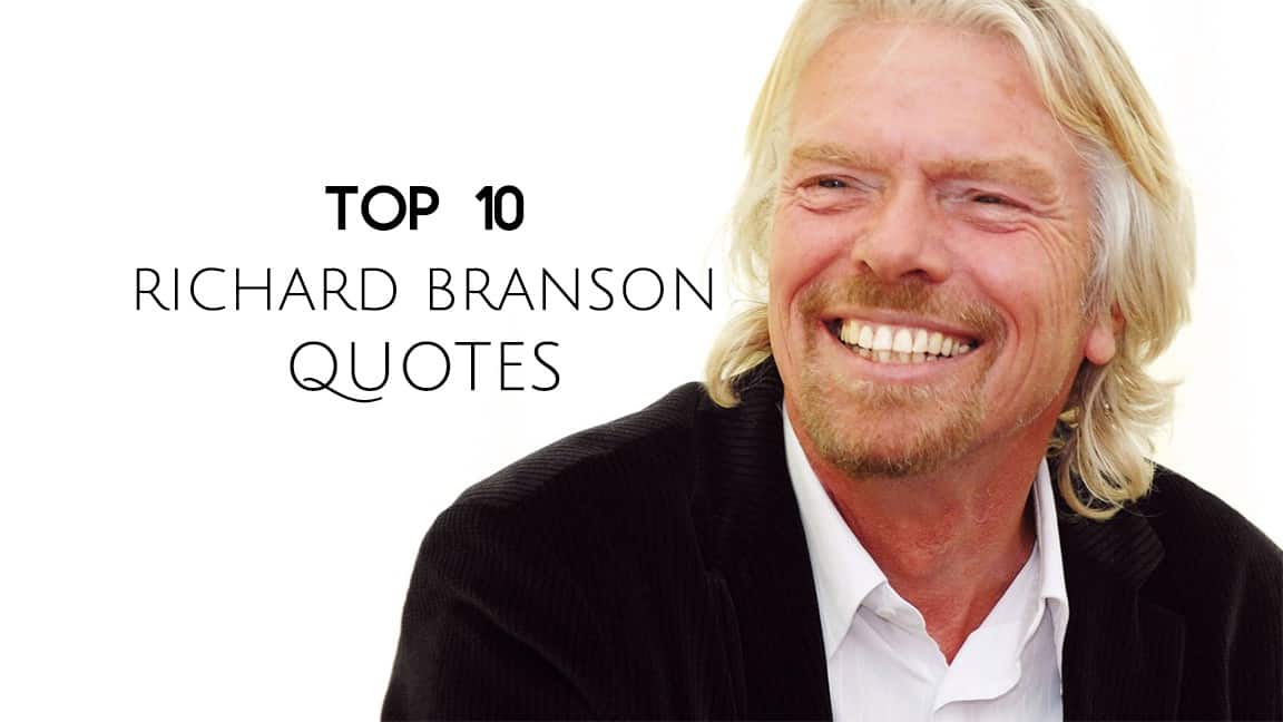 Top 10 Richard Branson Quotes About Life and Success