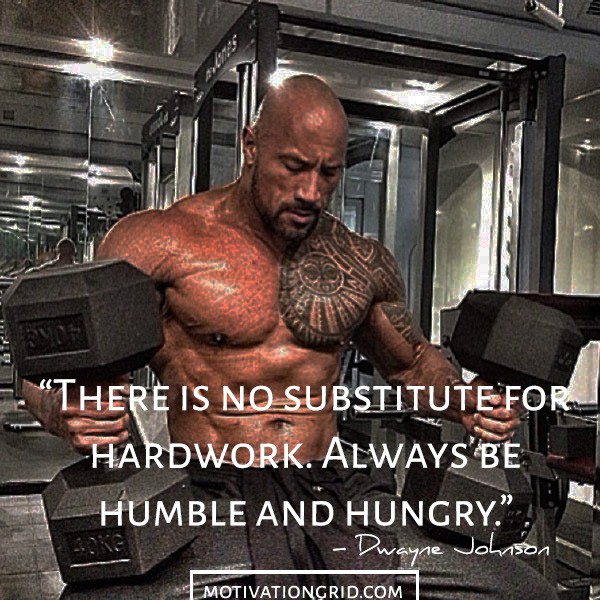 Be Humble and work hard Dwayne Johnson Inspiration Quote