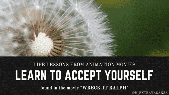 life lessons you learn from watching animation, learn to accept yourself from Wreck-it Ralph