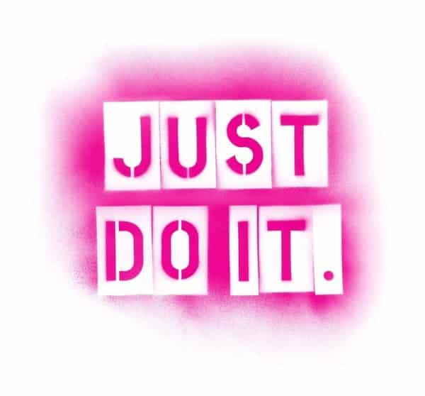 just do it, things you will have to give up to reach success