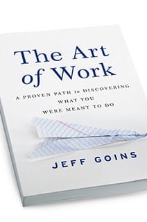 The Art of Work: A Proven Path to Discovering Work That You Were Meant To Do, inspiring books