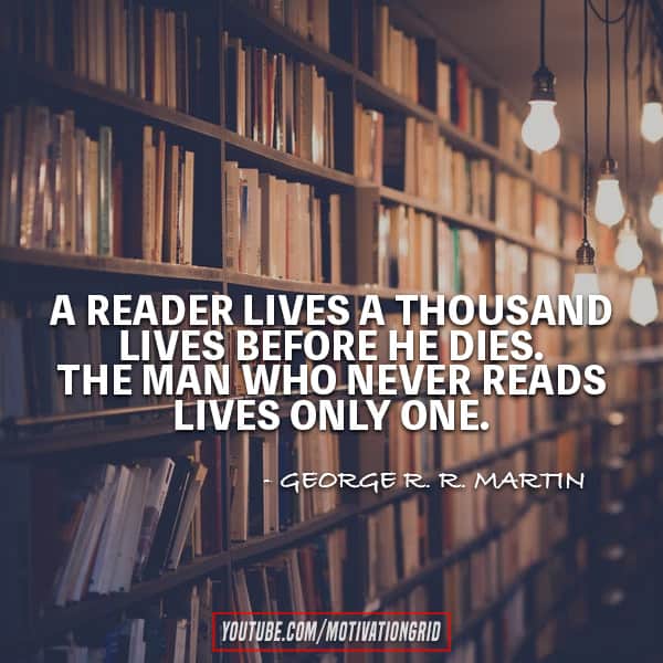 Quotes by George R.R. Martin, game of thrones quotes, george r.r. martin quotes, quotes about reading, a reader lives a thousand lives, George R. R. Martin Quotes
