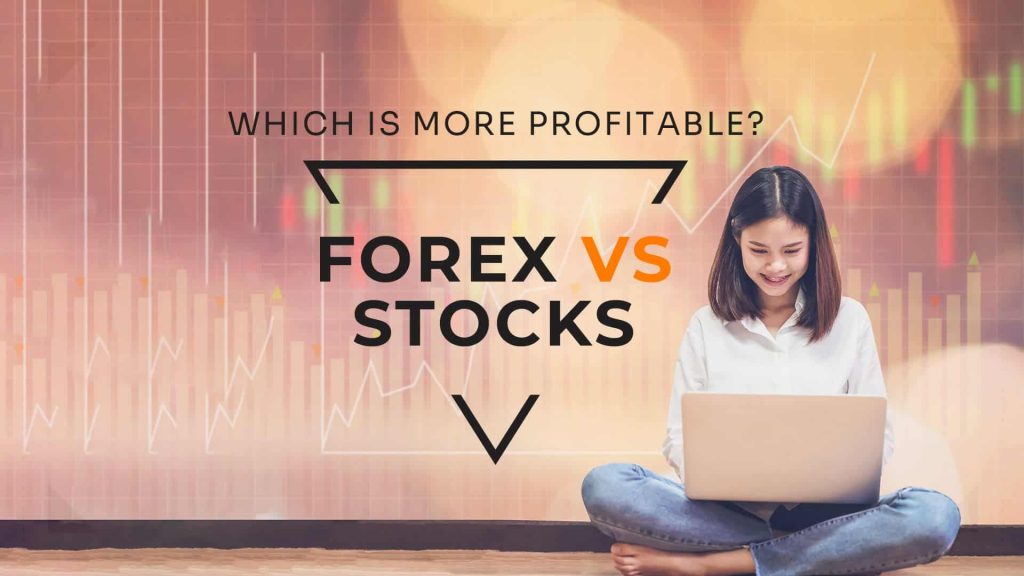 Forex vs stocks which is more profitable