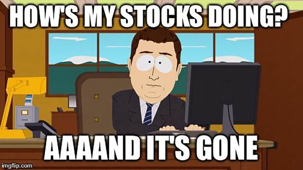 how's my stocks doing, aaand it's gone, image, south park meme, investing joke